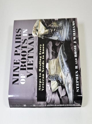 Nine Pairs of Boots in Vietnam; steps to healing every veteran needs to know