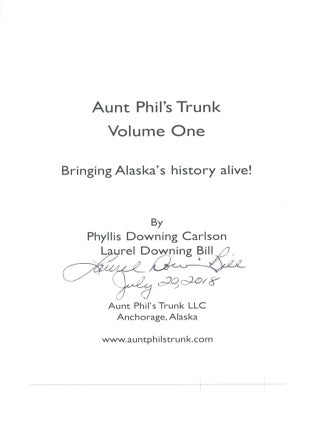 Aunt Phil's Trunk Volume One; bringing Alaska's history alive!