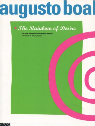 Item #14942 The Rainbow of Desire; the Boal method of theatre and therapy. Augusto Boal