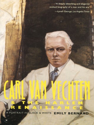 Item #14988 Carl Van Vechten and the Harlem Renaissance; a portrait in black and white. Emily...