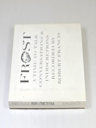 Frost; a time to talk conversations & indiscretions recorded by Robert Francis