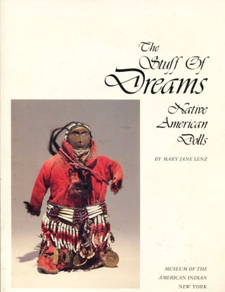 Item #15021 The Stuff of Dreams; Native American dolls. Mary Jane Lenz