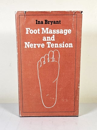 Item #15024 Foot Massage and Nerve Tension. Ina Bryant
