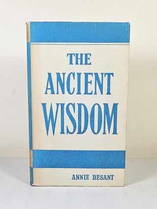 Item #15037 The Ancient Wisdom; an outline of Theosophical teachings. Annie Besant