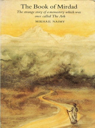 Item #15061 The Book of Mirdad; the strange story of a monastery in which was once called The...