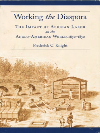 Item #15086 Working the Diaspora; the impact of African labor on the Anglo-American world,...