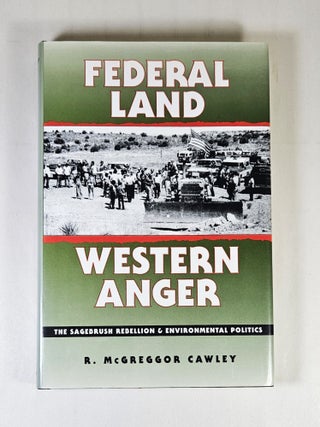 Item #15127 Federal Land, Western Anger; the sagebrush rebellion and environmental politics. R....