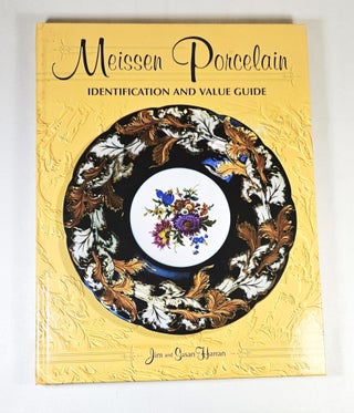 Item #15133 Meissen Porcelain; identification and value guide. Jim Harran, Susan Harran