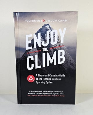 Item #15156 Enjoy the Climb; simple and complete guide to the pinnacle business operating system....