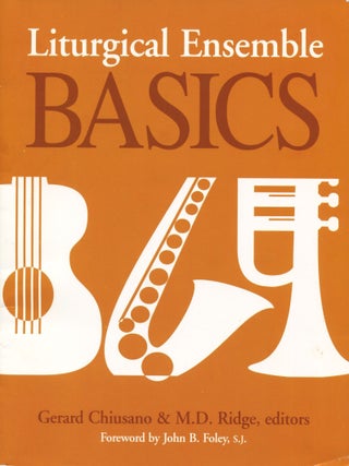 Item #15259 Liturgical Ensemble Basics. Gerard Chiusano, M. D. Ridge