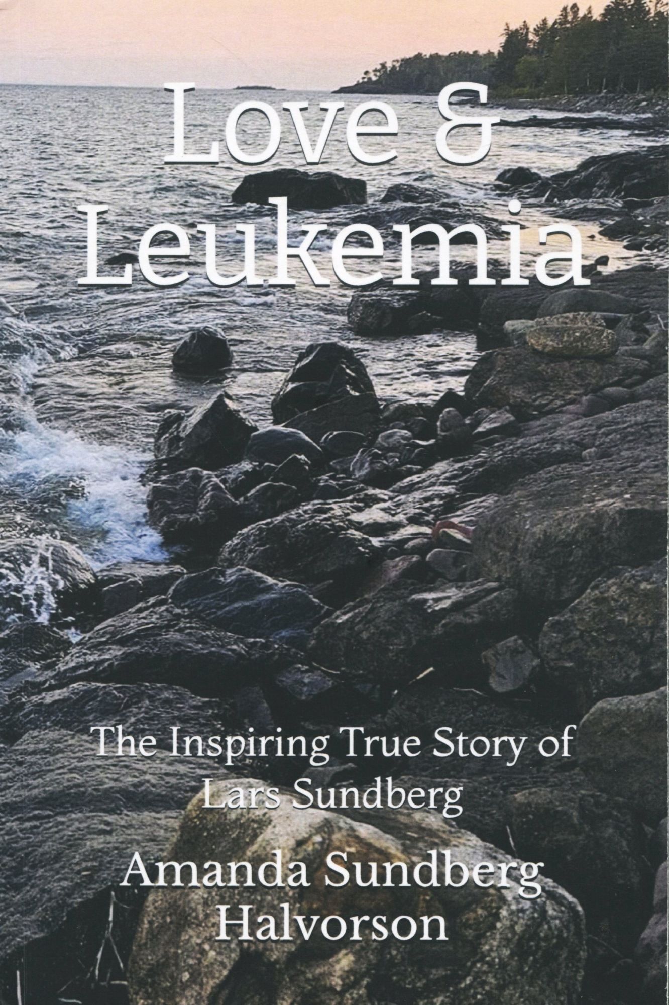 Love & Leukemia; the inspirational true story of Lars Sundberg | Amanda ...