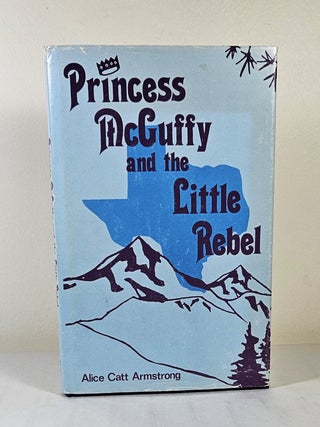 Item #15360 Princess McGuffy and the Little Rebel. Alice Catt Armstrong