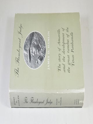 The Flamboyant Judge: James D. Hamlin; a biography as told to J. Evetts Haley and Wm. Curry Holden
