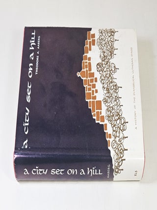 A City Set on a Hill; a history of the Evangelical Lutheran Synod (Norwegian Synod) 1918-1968