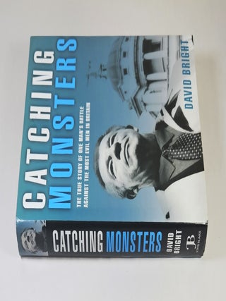 Catching Monsters; the true story of one man's battle against the most evil men in Britain