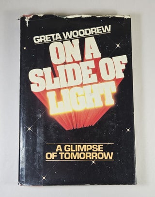 Item #15674 On a Slide of Light. Greta Woodrew