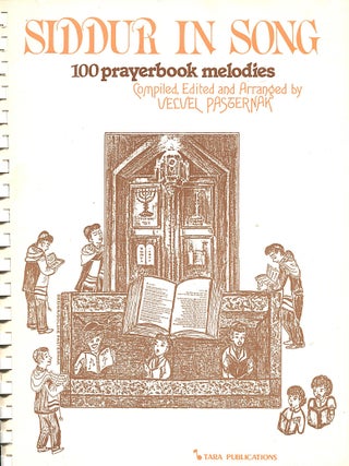 Siddur in Song; 100 prayerbook melodies. Velvel Pasternak.
