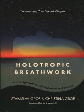 Item #15761 Holotropic Breathwork; a new approach to self-exploration and therapy. Stanislav...