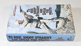 To Ride, Shoot Straight. and Speak the Truth