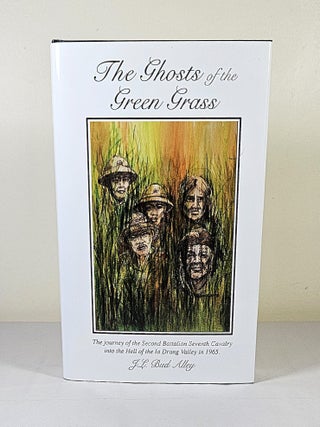 Item #15814 The Ghosts of the Green Grass; the journey of the Second Battalion Seventh Cavalry...