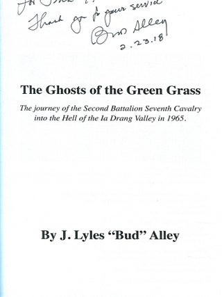 The Ghosts of the Green Grass; the journey of the Second Battalion Seventh Cavalry into the hell of the Ia Drang Valley in 1965