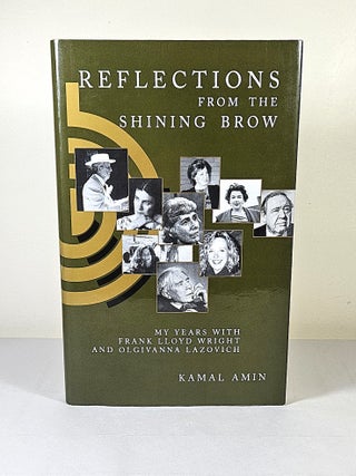 Item #15849 Reflections from the Shining Brow; my years with Frank Lloyd Wright and Olgivanna...