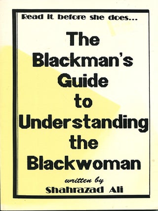 Item #15881 The Blackman's Guide to Understanding the Blackwoman. Shahrazad Ali