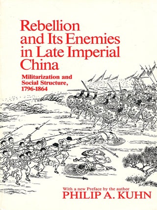 Item #15882 Rebellion and Its Enemies in Late Imperial China; militarization and social...