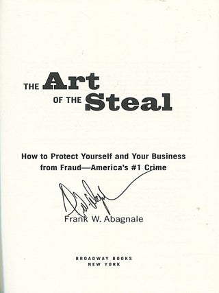 The Art of the Steal; how to protect yourself and our business from fraud - America's #1 crime