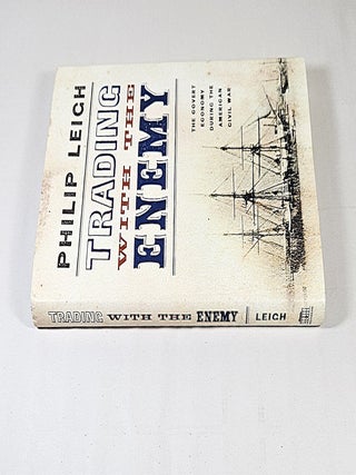 Trading with the Enemy; the covert economy during the American Civil War