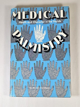 Item #15939 Medical Palmistry; health and character in the hands. Marten Steinbach