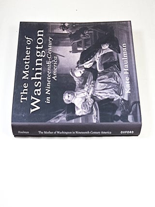 The Mother of Washington in Nineteenth-Century America
