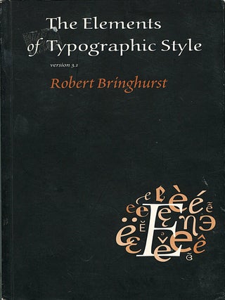 Item #16028 The Elements of Typographic Style; version 3.1. Robert Bringhurst