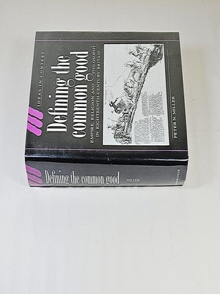 Defining the Common Good; empire, religion and philosophy in eighteenth-century Britain