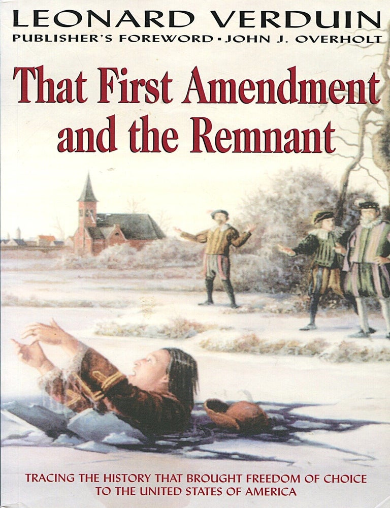 Item #16061 That First Amendment and the Remnant. Leonard Verduin.