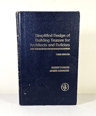 Item #16066 Simplified Design of Building Trusses for Architects and Builders. Harry Parker,...