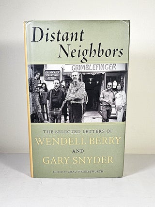 Item #16090 Distant Neighbors; the selected letters of Wendell Berry and Gary Snyder. Wendell...