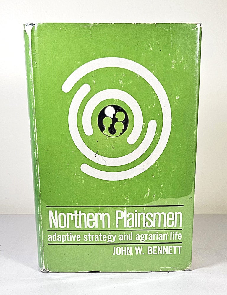 Item #16096 Northern Plainsmen; adaptive strategy and agrarian life. John W. Bennett.