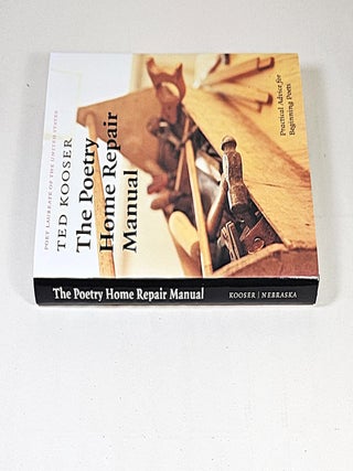 The Poetry Home Repair Manual; practical advice for beginning poets