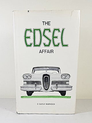 Item #16164 The Edsel Affair; what went wrong? C. Gayle Warnock