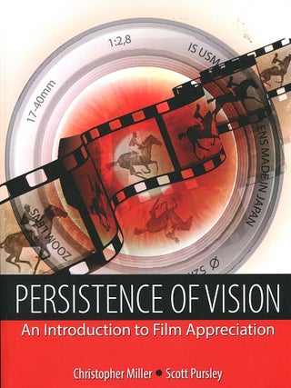 Item #16189 Persistence of Vision; an introduction to film appreciation. Christopher Miller,...