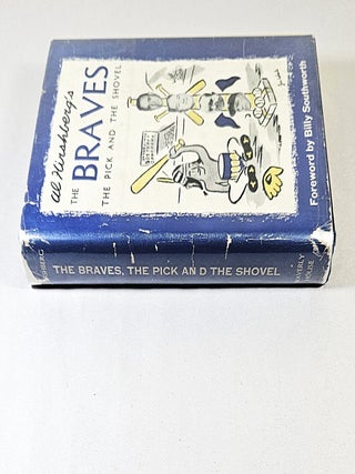 The Braves; the pick and the shovel