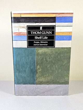 Item #16198 Shelf Life; essays, memoirs and an interview. Thom Gunn