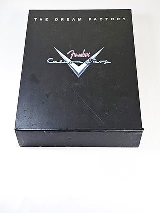 The Dream Factory; Fender custom shop