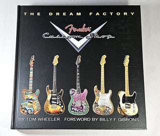 The Dream Factory; Fender custom shop