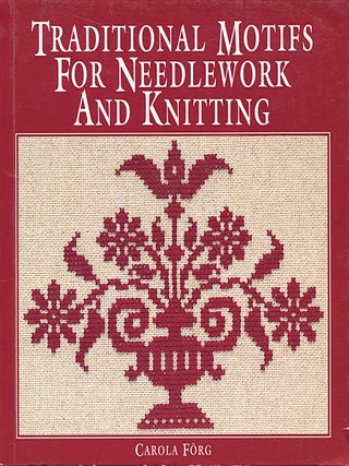 Item #16255 Traditional Motifs for Needlework and Knitting. Carola Forg