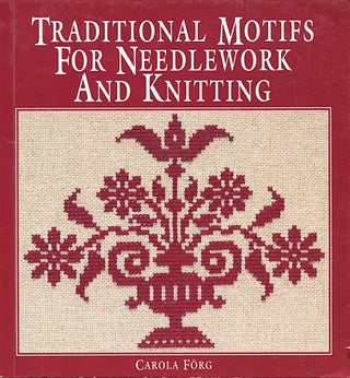 Item #16255 Traditional Motifs for Needlework and Knitting. Carola Forg