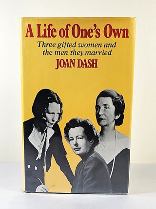 A Life of One's Own; three gifted women and the men they married