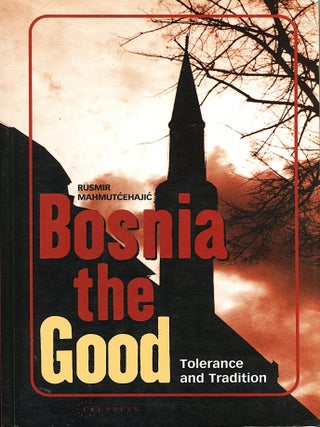 Bosnia the Good; tolerance and tradition