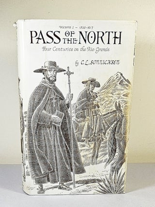 Pass of the North; four centuries on the Rio Grande Volume 1 - 1529-1917